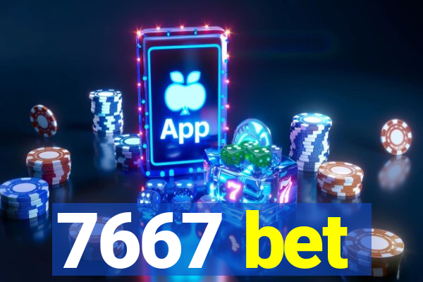 7667 bet